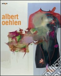 Albert Oehlen. Catalogo della mostra (Napoli, 14 febbraio-14 aprile 2009). Ediz. italiana e inglese libro di Bonito Oliva Achille