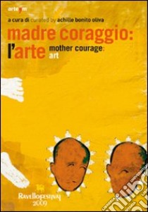 Madre coraggio: l'arte-Mother courage: art. Ediz. bilingue libro di Bonito Oliva A. (cur.)