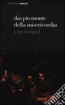 Das Pio Monte della Misericordia von Neapel libro di Auriemma R. (cur.); Gazzara L. (cur.)