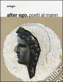 Alter ego. Poeti al mann libro di De Gemmis M. (cur.); Tricarico F. (cur.)