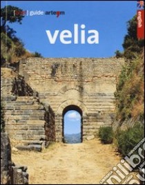 Velia. Ediz. inglese libro di Tocco Sciarelli G. (cur.)