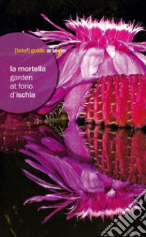 La Mortella garden at Forio d'Ischia libro di Middione R. (cur.)