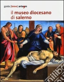 Il Museo diocesano di Salerno libro di Picciau M. (cur.)