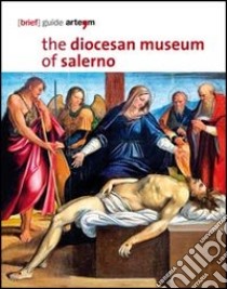 The Diocesan Museum of Salerno libro di Picciau M. (cur.)