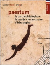 Paestum. Le parc archéologique. Le musée. Le sanctuaire d'Hera Argiva libro di Del Verme L. (cur.)