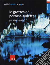 Le grottes de Pertosa-Auletta libro di Larocca F. (cur.)