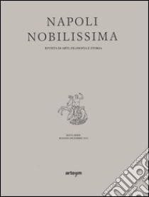 Napoli nobilissima. Rivista di arti, filologia e storia. Sesta serie (2014). Vol. 5/3: Maggio-Dicembre libro