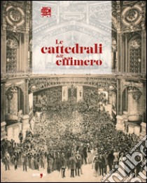 Le cattedrali dell'effimero libro di Costantino B. (cur.); D'Agostino M. (cur.)