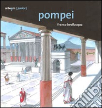 Pompei. Guida (junior) libro di Bevilacqua Franco