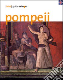 Pompeii. (Brief) guide libro di Osanna M. (cur.); Zuchtriegel G. (cur.); Grimaldi M. (cur.)