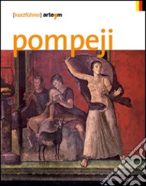 Pompeji. Kurzführer libro di Osanna M. (cur.); Zuchtriegel G. (cur.); Grimaldi M. (cur.)