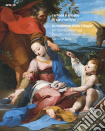 La Madonna delle ciliegie. Un riposo nella fuga in Egitto nel Museo di San Martino libro