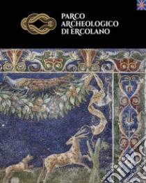 Parco archeologico di Ercolano. Ediz. inglese libro di Sirano Francesco