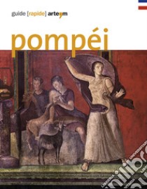 Pompéi. Guide rapide libro di Osanna M. (cur.); Grimaldi M. (cur.); Zuchtriegel G. (cur.)