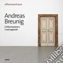 Andreas Breunig. L'informazione e i suoi apparati libro