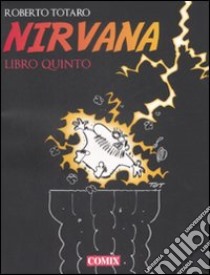 Nirvana. Libro quinto libro di Totaro Roberto