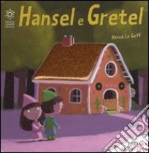 Hansel e Gretel. Ediz. illustrata libro di Le Goff Hervè