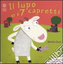 Il lupo e i sette capretti. Ediz. illustrata libro di Choux Nathalie