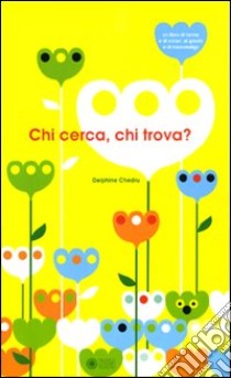 Chi cerca e chi trova? Ediz. illustrata libro di Chedru Delphine