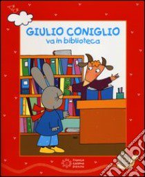 Giulio Coniglio va in biblioteca. Con DVD libro di Costa Nicoletta