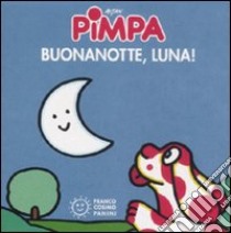 Pimpa. Buona notte, luna! Ediz. a colori libro di Altan