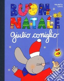 Buon Natale con Giulio Coniglio. Con gadget libro di Costa Nicoletta