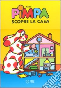 Pimpa scopre la casa. Ediz. a colori libro di Altan