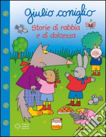 Giulio Coniglio. Storie di rabbia e dolcezza. Ediz. illustrata libro di Costa Nicoletta