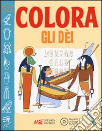 Colora gli dei. Ediz. illustrata libro di Facchetti Federica; Cacciapuoti Aurora