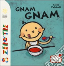 Gnam gnam. Ediz. illustrata libro di Patricelli Leslie