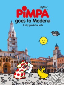 Pimpa goes to Modena. A city guide for kids libro di Altan