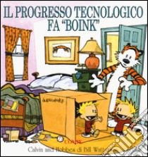 Il progresso tecnologico fa «boink». Calvin & Hobbes libro di Watterson Bill