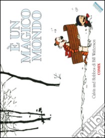 È un magico mondo. Calvin & Hobbes libro di Watterson Bill