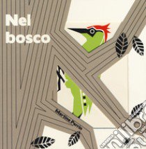 Nel bosco. Ediz. a colori libro di Perrin Martine