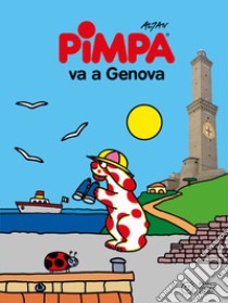 Pimpa va a Genova. Ediz. a colori libro di Altan