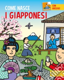 I giapponesi. Con adesivi. Ediz. a colori libro di Calandra Buonaura Giulia