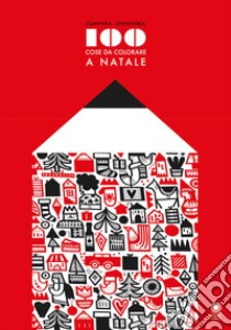 100 cose di Natale da colorare. Ediz. illustrata libro di Lipniewska Dominika