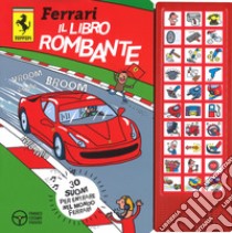 Ferrari. Il libro rombante. Libro sonoro. Ediz. a colori libro di Traini Agostino