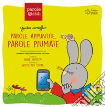 Parole appuntite, parole piumate. Giulio Coniglio. Ediz. a colori libro di Sarfatti Anna