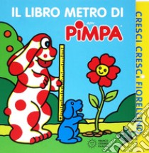 Cresci, cresci fiorellino. Il libro metro di Pimpa. Ediz. a colori libro di Altan