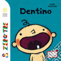 Dentini. Ediz. a colori libro di Patricelli Leslie