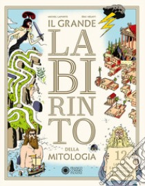 Il grande labirinto della mitologia libro di Laporte Michel; Héliot Eric