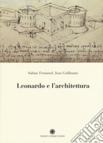 Leonardo e l'architettura libro di Frommel Sabine; Guillaume Jean