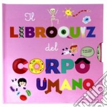 Il libroquiz del corpo umano libro di Zürcher Muriel