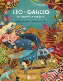 Leo e Galileo esplorano la foresta. Ediz. a colori libro di Brun-Cosme Nadine