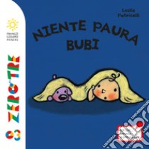 Niente paura Bubi. Ediz. a colori libro di Patricelli Leslie