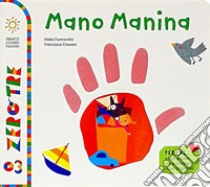 Mano manina. Ediz. a colori libro di Formentini Pietro; Crovara Francesca