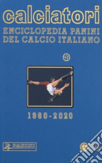 Calciatori. Enciclopedia Panini del calcio italiano. Vol. 18: 2018-2020 libro