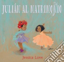 Julian al matrimonio libro di Jessica Love