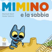 Mimino e la sabbia. Ediz. a colori libro di Martí Meritxell